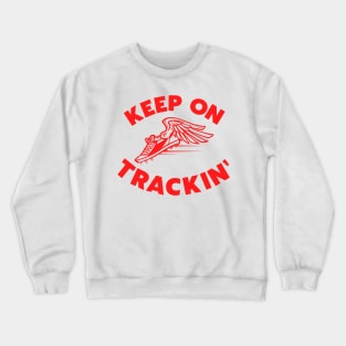 Keep On Trackin' Crewneck Sweatshirt